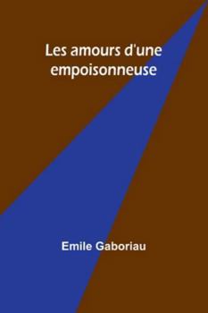 Paperback Les amours d'une empoisonneuse [French] Book