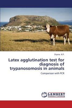 Paperback Latex agglutination test for diagnosis of trypanosomosis in animals Book