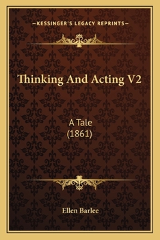 Paperback Thinking And Acting V2: A Tale (1861) Book