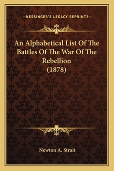 An Alphabetical List of the Battles of the War of the Rebellion