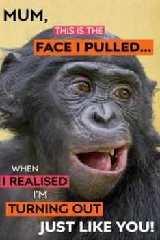 Paperback Mum This Is the Face I Pulled...: Funny Mother's Day 120 Page Note Book