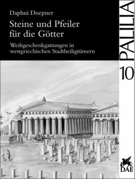 Paperback Steine Und Pfeiler Fur Die Gotter: Weihgeschenkgattungen in Westgriechischen Stadtheiligtumern [German] Book