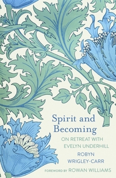 Paperback Spirit and Becoming: On Retreat with Evelyn Underhill Book