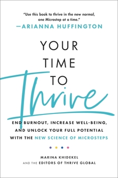 Hardcover Your Time to Thrive: End Burnout, Increase Well-Being, and Unlock Your Full Potential with the New Science of Microsteps Book