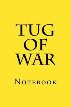 Paperback Tug Of War: Notebook Book