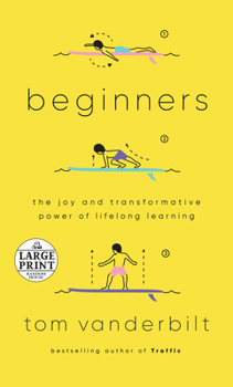 Paperback Beginners: The Joy and Transformative Power of Lifelong Learning [Large Print] Book