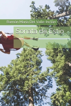 Ram�n Mar�a del Valle-Incl�n - Sonata de Est�o - Book #2 of the Memorias del Marqués de Bradomín