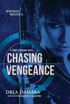 Chasing Vengeance - Book #1 of the Trinity Missions