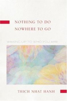 Paperback Nothing to Do, Nowhere to Go: Waking Up to Who You Are Book