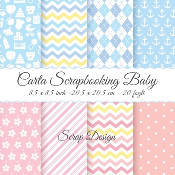 Carta Scrapbooking Baby 8,5 x 8,5 inch - 20,5 x 20,5 cm - 20 fogli