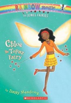 Paperback Jewel Fairies #4: Chloe the Topaz Fairy: A Rainbow Magic Book [With Sparkly Jewel Stickers] Book
