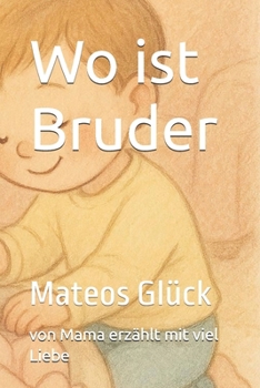 Paperback Wo ist Bruder: Mateos Glück [German] Book