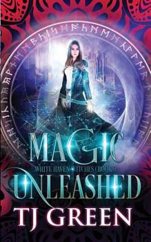 Magic Unleashed - Book #3 of the White Haven Witches