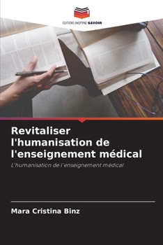 Paperback Revitaliser l'humanisation de l'enseignement médical [French] Book