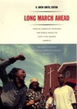 Hardcover Long March Ahead: African American Churches and Public Policy in Post-Civil Rights America Book