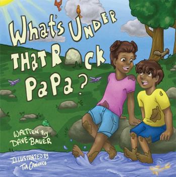 Hardcover What's Under That Rock, Papa? Book