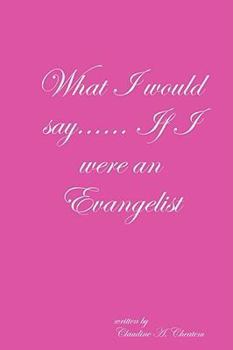 Paperback What I would say...... If I were an Evangelist Book