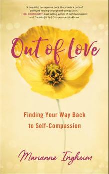 Paperback Out of Love: Finding Your Way Back to Self-Compassion Book