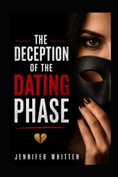 Paperback The Deception of the Dating Stage: How People Pretend, Perform, and Misrepresent Until They Secure Access Book