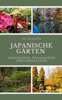 Paperback Japanische Gärten: Geschichte, Philosophie und Gestaltung [German] Book