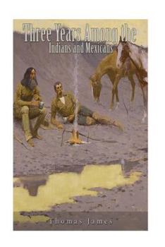 Paperback Three Years Among the Indians and Mexicans Book