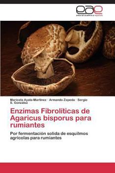 Enzimas Fibroliticas de Agaricus Bisporus Para Rumiantes