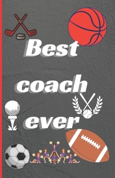 Paperback Best coach ever: A beautifull lined book to thank your coach Book