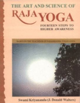 Paperback The Art And Science Of Raja Yoga (with CD): Fourteen Steps to Higher Awareness Book