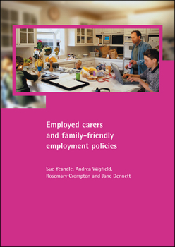 Paperback Employed Carers and Family-Friendly Employment Policies Book