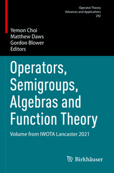 Paperback Operators, Semigroups, Algebras and Function Theory: Volume from Iwota Lancaster 2021 Book