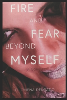 Paperback Fire and Fear Beyond Myself Book