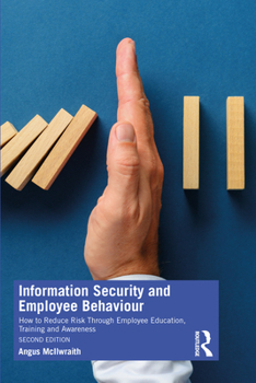 Paperback Information Security and Employee Behaviour: How to Reduce Risk Through Employee Education, Training and Awareness Book