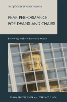 Hardcover Peak Performance for Deans and Chairs: Reframing Higher Education's Middle Book