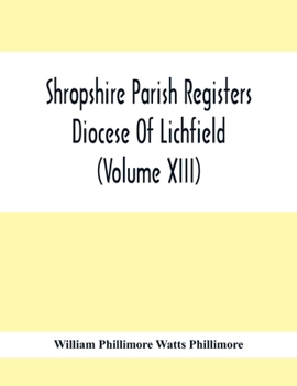 Paperback Shropshire Parish Registers. Diocese Of Lichfield (Volume Xiii) Book