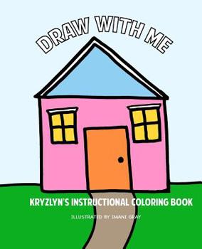 Paperback Draw With Me: Kryzlyn's Instructional Coloring Book