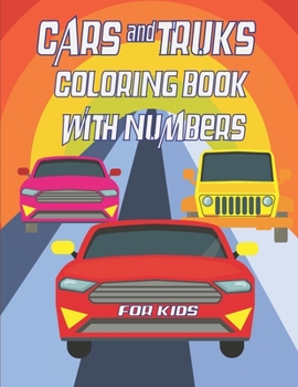 Paperback Cars and Trucks coloring book with numbers for kids: 21,5x27,94 cm 63 pages, Big coloring Workbook for Toddlers & Kids Book