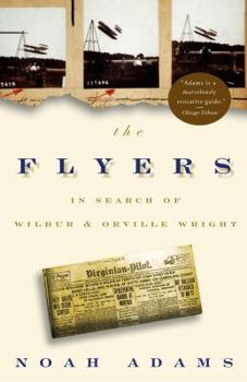 Paperback The Flyers: In Search of Wilbur and Orville Wright Book