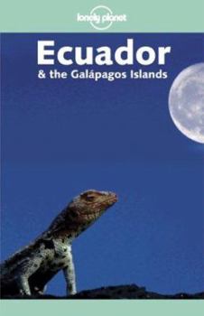 Ecuador & the Galapagos Islands - Book  of the Lonely Planet Country Guide