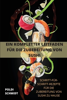 Paperback Ein Kompletter Leitfaden Für Die Zubereitung Von Sushi [German] Book