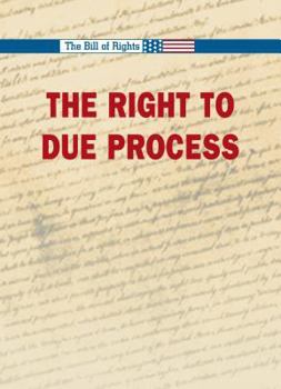 Library Binding The Right to Due Process Book