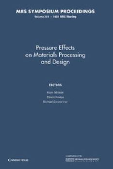 Paperback Pressure Effects on Materials Processing and Design: Volume 251 Book