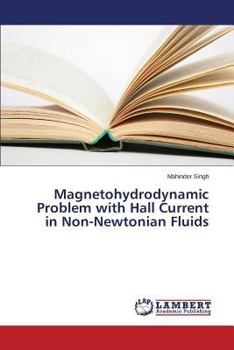 Paperback Magnetohydrodynamic Problem with Hall Current in Non-Newtonian Fluids Book