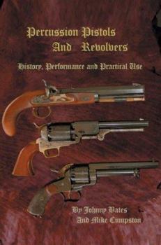 Paperback Percussion Pistols and Revolvers: History, Performance and Practical Use Book