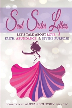 Paperback Soul Sister Letters - Let's Talk About Love, Faith, Abundance & Divine Purpose Book