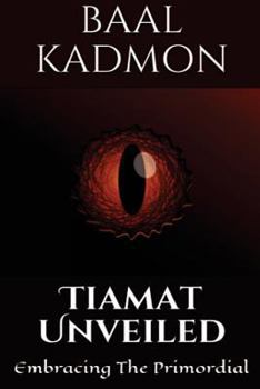 Paperback Tiamat Unveiled: Embracing the Primordial Book