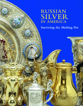 Hardcover Russian Silver in America: Surviving the Melting Pot Book