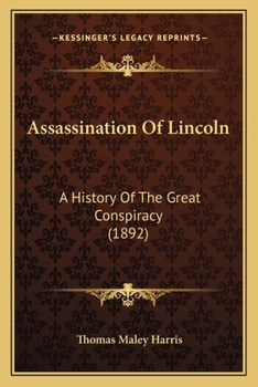 Paperback Assassination Of Lincoln: A History Of The Great Conspiracy (1892) Book