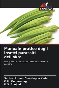 Manuale pratico degli insetti parassiti dell'okra (Italian Edition)