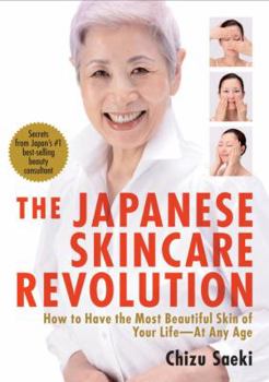 Paperback The Japanese Skincare Revolution: How to Have the Most Beautiful Skin of Your Life--At Any Age Book
