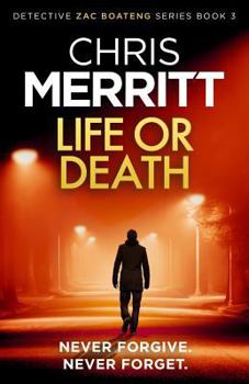 Life or Death - Book #3 of the Detective Zac Boateng